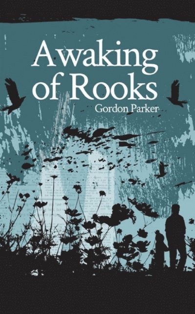 Gordon Parker - Waking of Rooks, E-bok