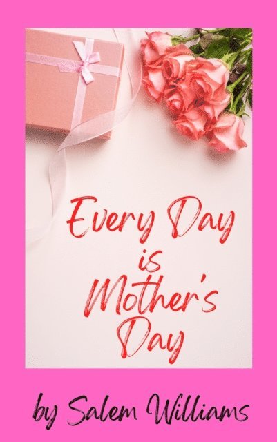 Salem Williams - Every Day is Mother's Day, E-bok. Tillgänglighet: Lägg i varukorg
