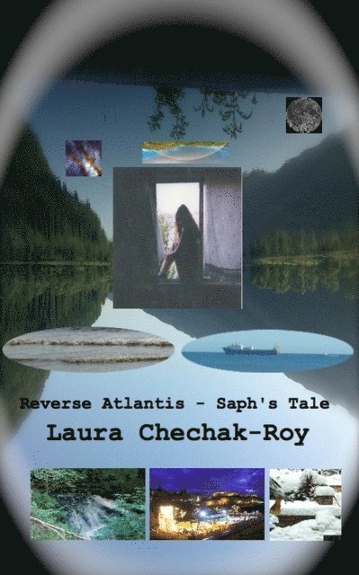 Laura Chechak-Roy - Reverse Atlantis - Saph's Tale, E-bok