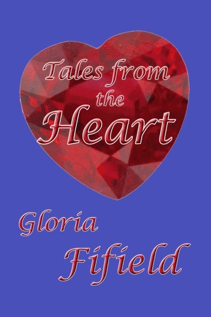 Gloria Fifield - Tales from the Heart, E-bok. Tillgänglighet: Lägg i varukorg