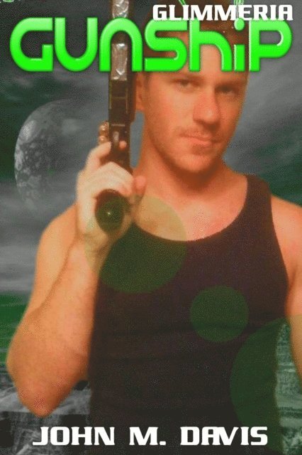 John M. Davis - Gunship: Glimmeria, E-bok