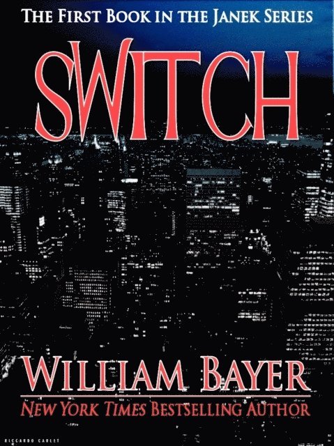 William Bayer - Switch - Book One of the Janek Series, E-bok