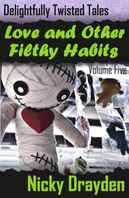 Nicky Drayden - Delightfully Twisted Tales: Love and Other Filthy Habits (Volume Five), E-bok