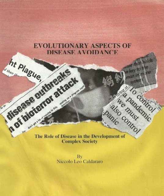Niccolo Caldararo - EVOLUTIONARY ASPECTS OF DISEASE AVOIDANCE The Role of Disease in the Development of Complex Society, E-bok