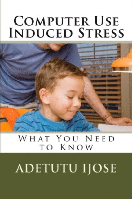 Adetutu Ijose - Computer Use Induced Stress, E-bok. Tillgänglighet: Lägg i varukorg