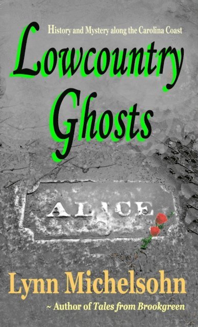 Lynn Michelsohn - Lowcountry Ghosts: Stories of Alice Flagg, Confederate Blockade Runners, and Haunted Beads, E-bok. Tillgänglighet: Lägg i varukorg
