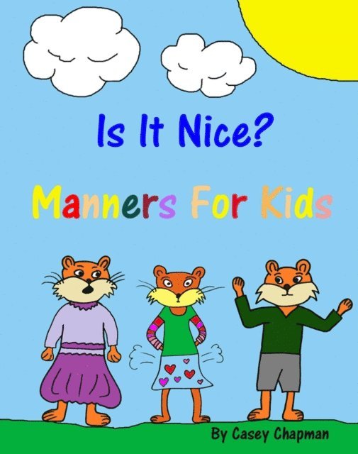 Casey Chapman - Is It Nice? Manners For Kids, E-bok