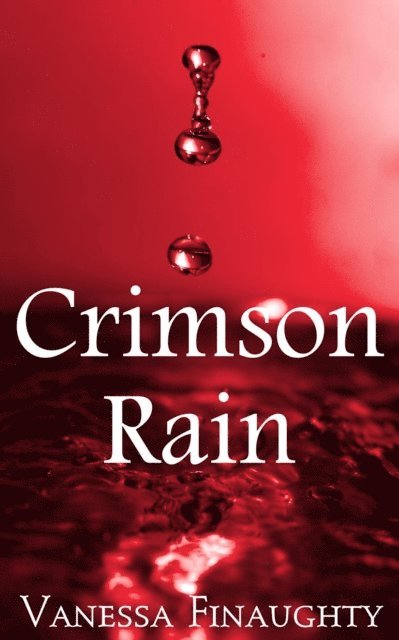 Vanessa Finaughty - Crimson Rain, E-bok