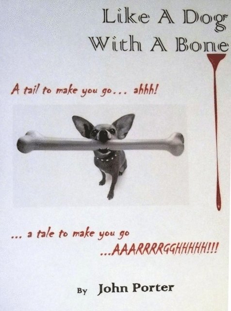 John Porter - Like A Dog With A Bone, E-bok