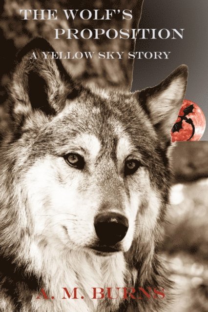 A.M. Burns - Wolf's Proposition, E-bok