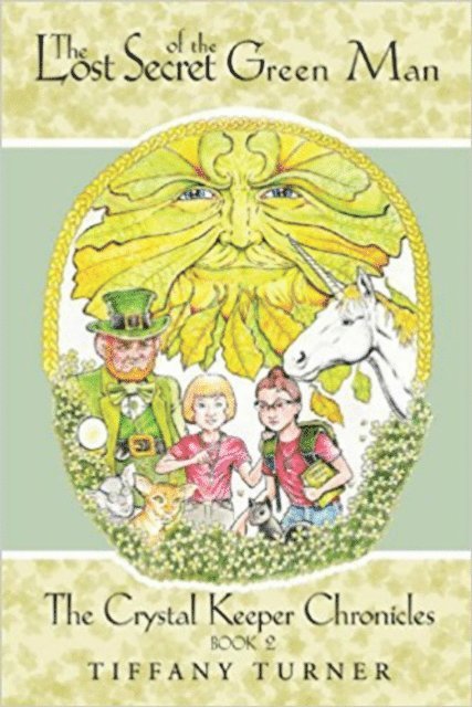 Tiffany Turner - Lost Secret of the Green Man: The Crystal Keeper Chronicles Book 2, E-bok