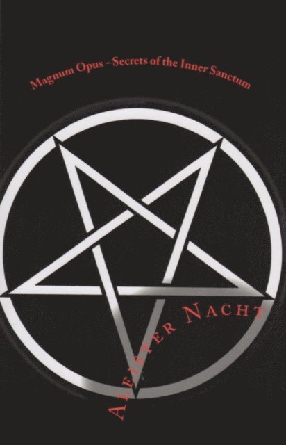 Aleister Nacht - Magnum Opus - Secrets of the Inner Sanctum, E-bok