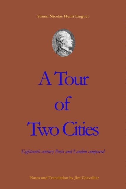 Jim Chevallier - Tour of Two Cities: 18th Century London and Paris Compared, E-bok