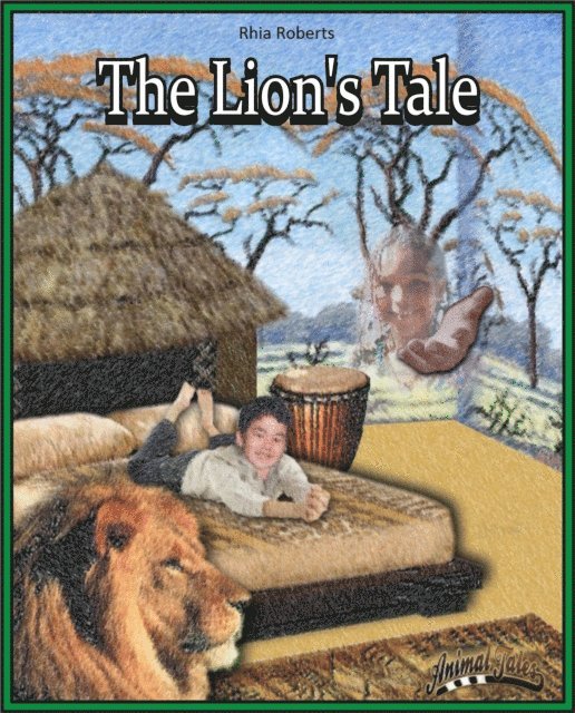 Rhia Roberts - Animal Tales The Lion's Tale, E-bok