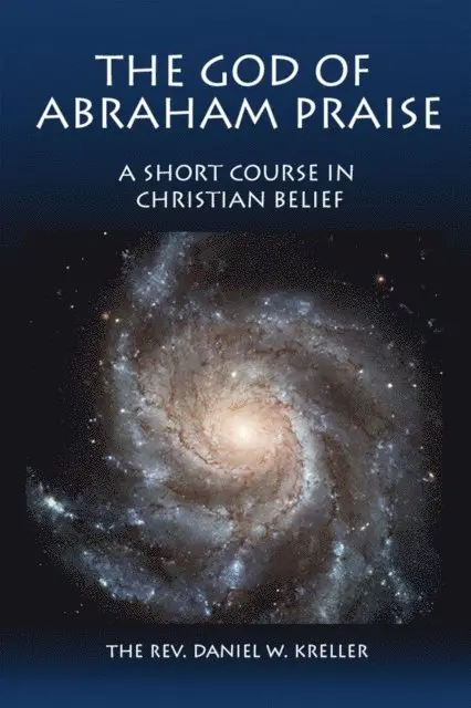 Daniel Kreller - God of Abraham Praise: A Short Course in Christian Belief, E-bok. Tillgänglighet: Lägg i varukorg