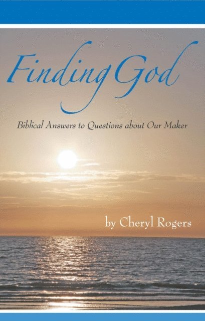 Cheryl Rogers - Finding God: Biblical Answers to Questions about Our Maker, E-bok. Tillgänglighet: Lägg i varukorg