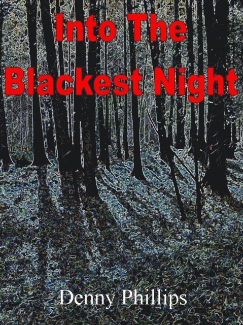 Dee Phillips - Into The Blackest Night, E-bok