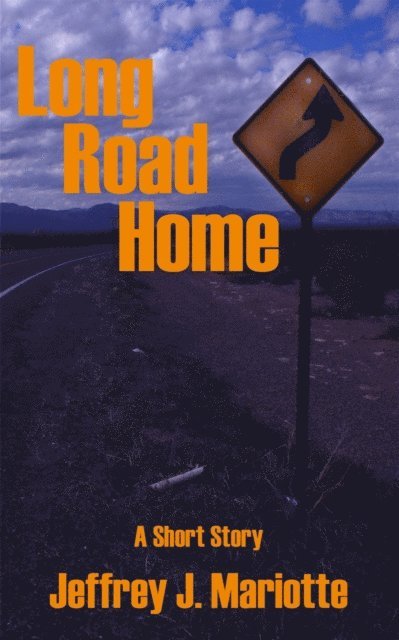 Jeff Mariotte - Long Road Home, E-bok