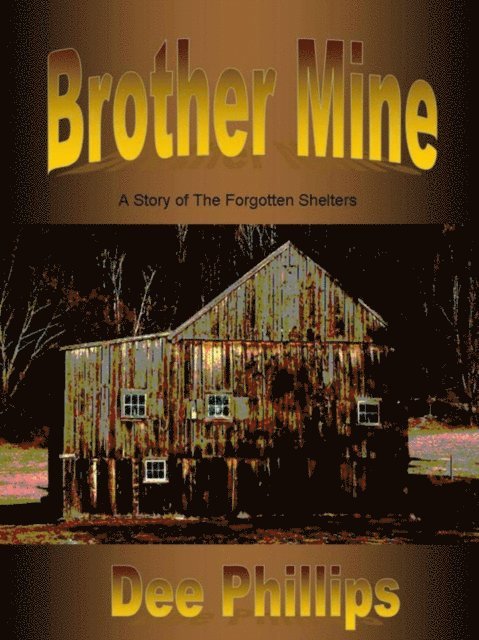 Dee Phillips - Brother Mine - #2 in The Forgotten Shelters Series, E-bok
