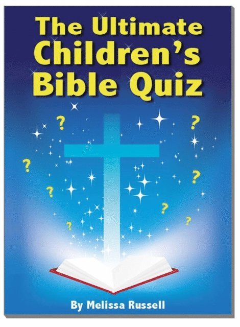 Melissa Russell - Ultimate Children's Bible Quiz and Trivia Book, E-bok