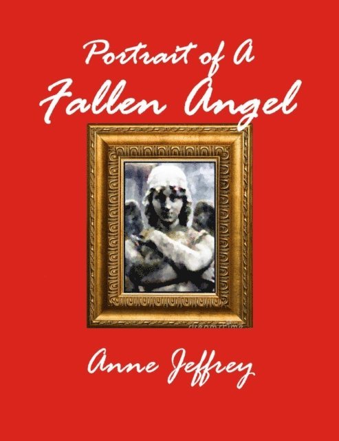 Anne Jeffrey - Portrait of a Fallen Angel, E-bok