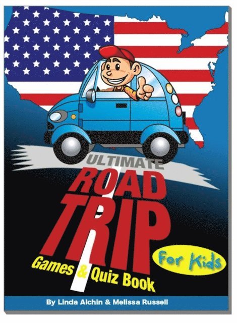 Linda Alchin, Melissa Russell - Ultimate Roadtrip Games & Quiz Book For Kids, E-bok