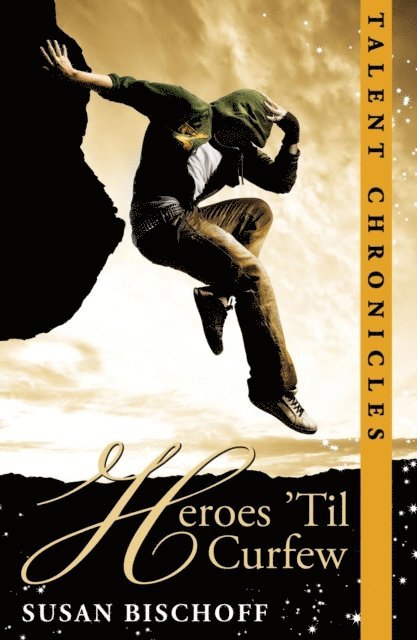Susan Bischoff - Heroes 'Til Curfew (Talent Chronicles #2), E-bok