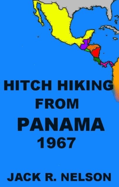 Jack Nelson - Hitch Hiking from Panama, E-bok
