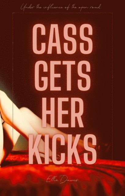 Ellie Davis - Cass Gets Her Kicks, E-bok