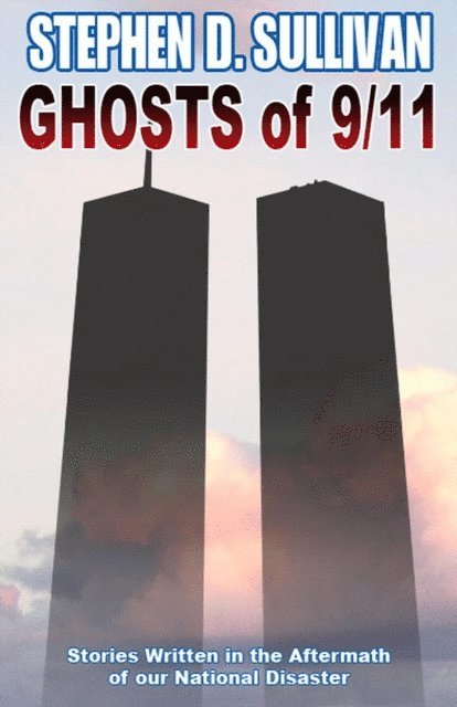Stephen D. Sullivan - Ghosts of 9/11, E-bok