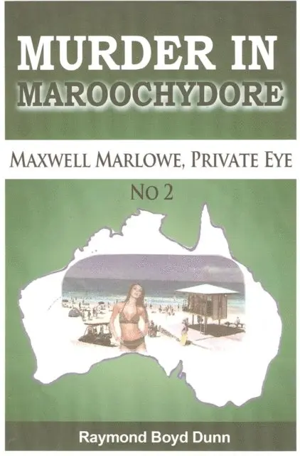 Raymond Boyd Dunn - Maxwell Marlowe, Private Eye. 'Murder in Maroochydore., E-bok. Tillgänglighet: Lägg i varukorg