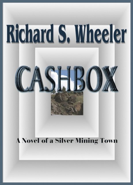 Richard S. Wheeler - Cashbox, E-bok