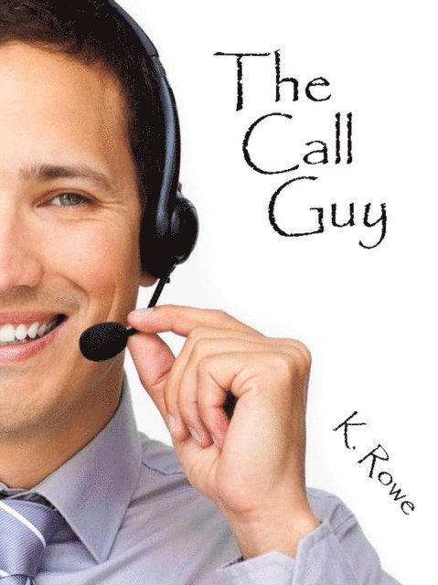 K. Rowe - Call Guy, E-bok. Tillgänglighet: Lägg i varukorg