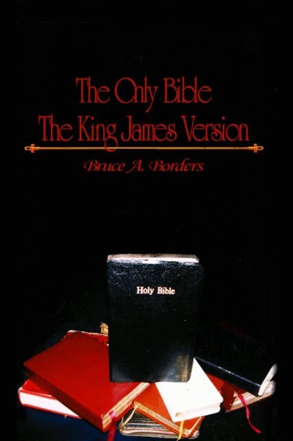 Bruce A. Borders - Only Bible The King James Version, E-bok