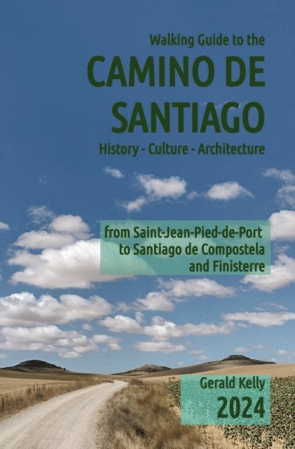 Gerald Kelly - Walking Guide to the Camino de Santiago History Culture Architecture, E-bok