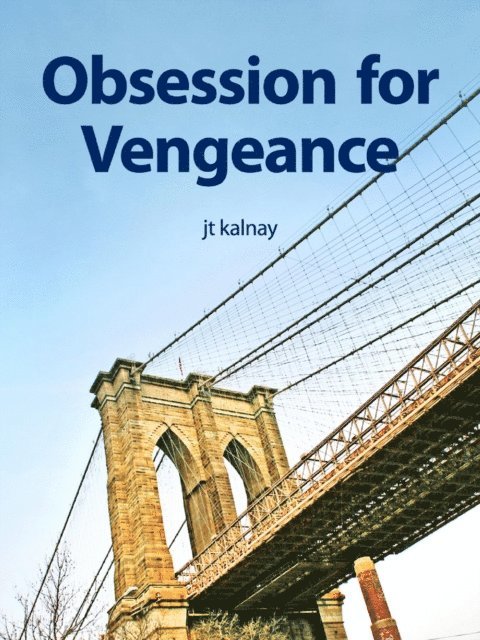 Jt Kalnay - Obsession For Vengeance, E-bok
