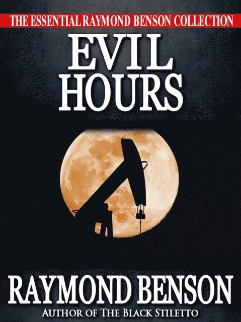 Raymond Benson - Evil Hours, E-bok