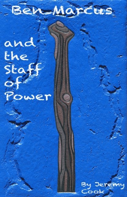 Jeremy Cook - Ben Marcus and the Staff of Power, E-bok