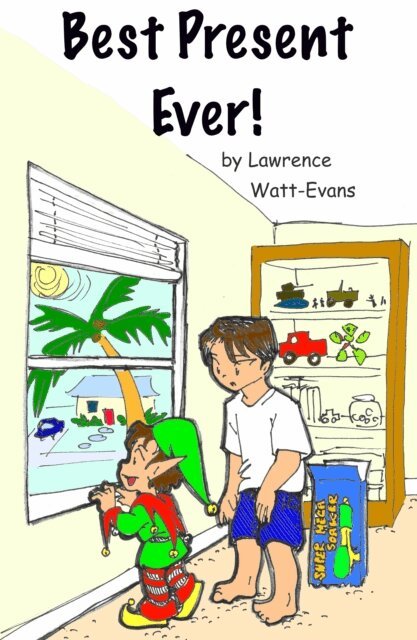 Lawrence Watt-Evans - Best Present Ever!, E-bok