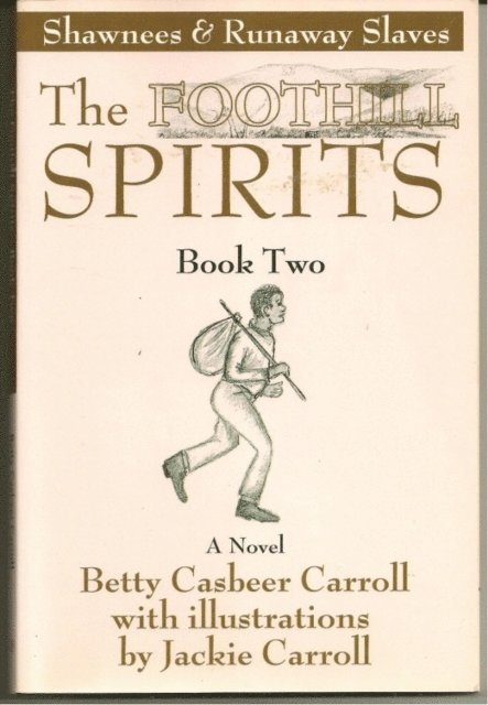 Betty Casbeer Carroll - Foothill Spirits: Book Two - Shawnees & Runaway Slaves, E-bok. Tillgänglighet: Lägg i varukorg