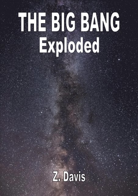 Z Davis - Big Bang Exploded, E-bok