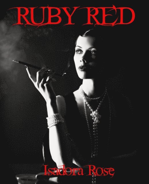 Isadora Rose - Ruby Red, E-bok