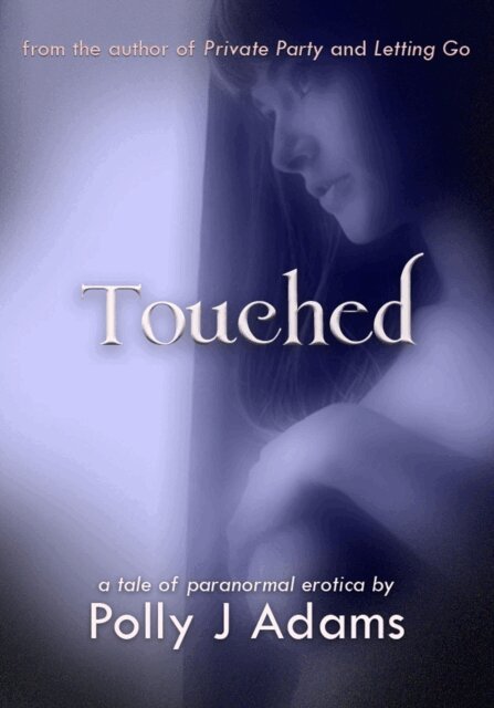 Polly J Adams - Touched (a tale of paranormal erotica), E-bok