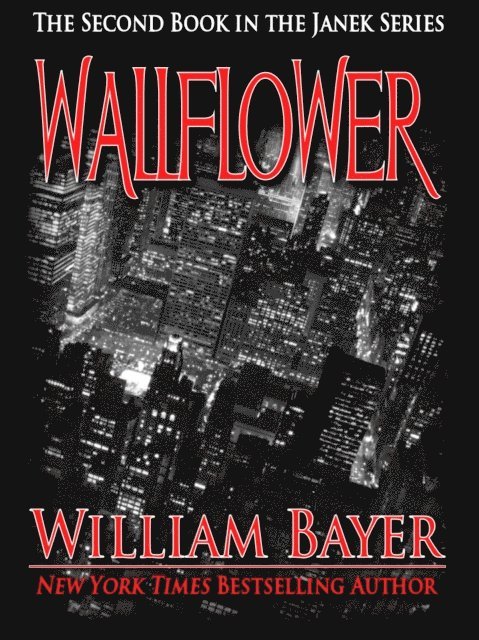 William Bayer - Wallflower - Book II in the Janek Series, E-bok