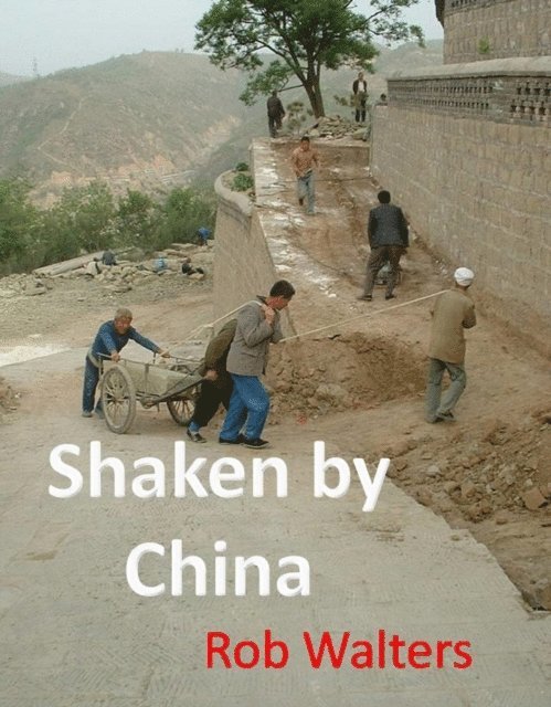 Rob Walters - Shaken by China, E-bok