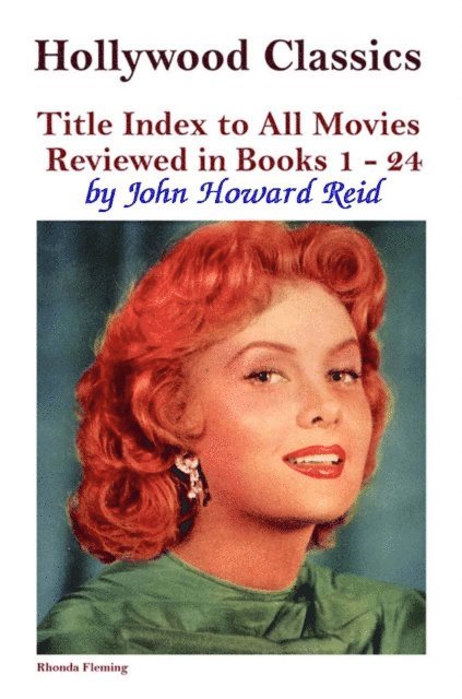 John Howard Reid - Hollywood Classics Title Index to All Movies Reviewed in Books 1: 24, E-bok