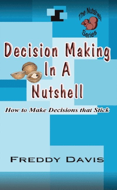 Freddy Davis - Decision Making in a Nutshell, E-bok