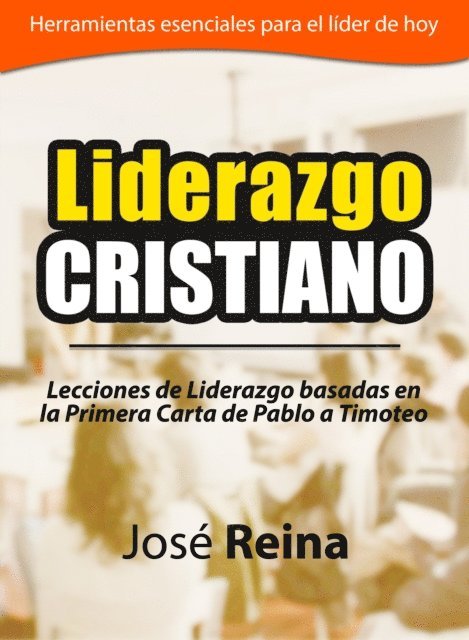 Jose Reina - Liderazgo Cristiano, E-bok