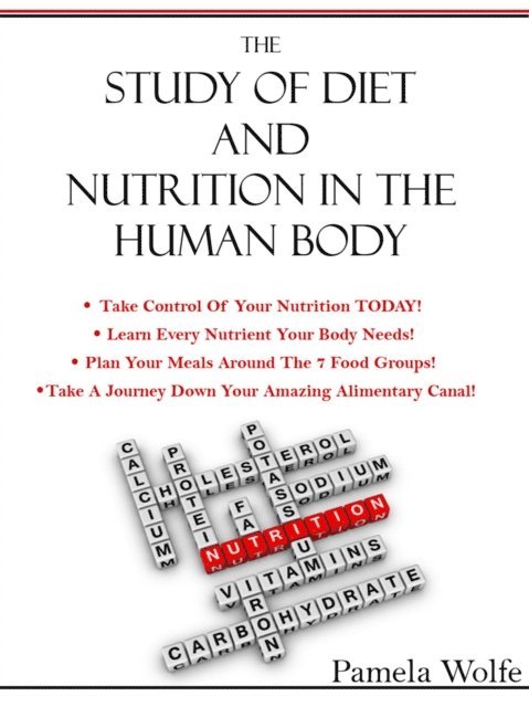 Pamela Wolfe - Study Of Diet And Nutrition In The Human Body, E-bok
