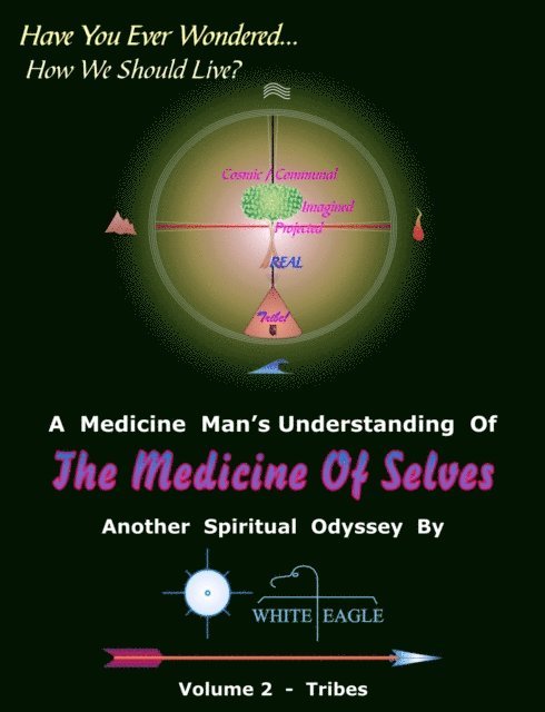 White Eagle - Medicine of Selves Volume 2: Tribes, E-bok